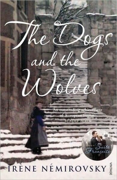 The Dogs and the Wolves - Irene Nemirovsky - Livros - Vintage Publishing - 9780099507789 - 7 de outubro de 2010