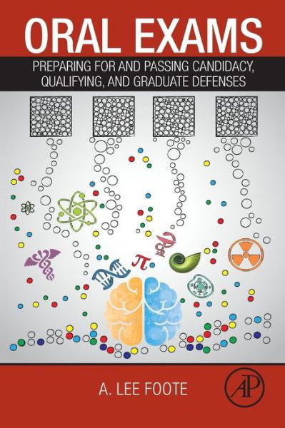 Cover for Foote, A. Lee (Professor and Director, Devonian Botanic Garden, University of Alberta, Edmonton, AB, Canada) · Oral Exams: Preparing For and Passing Candidacy, Qualifying, and Graduate Defenses (Pocketbok) (2015)