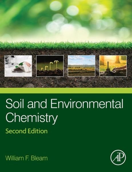 Cover for Bleam, William F. (University of Wisconsin-Madison, Madison, Wisconsin, USA) · Soil and Environmental Chemistry (Hardcover Book) (2016)