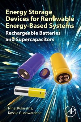 Cover for Kularatna, Nihal (Associate Professor in Electronic Engineering, The University of Waikato, New Zealand) · Energy Storage Devices for Renewable Energy-Based Systems: Rechargeable Batteries and Supercapacitors (Paperback Book) (2021)