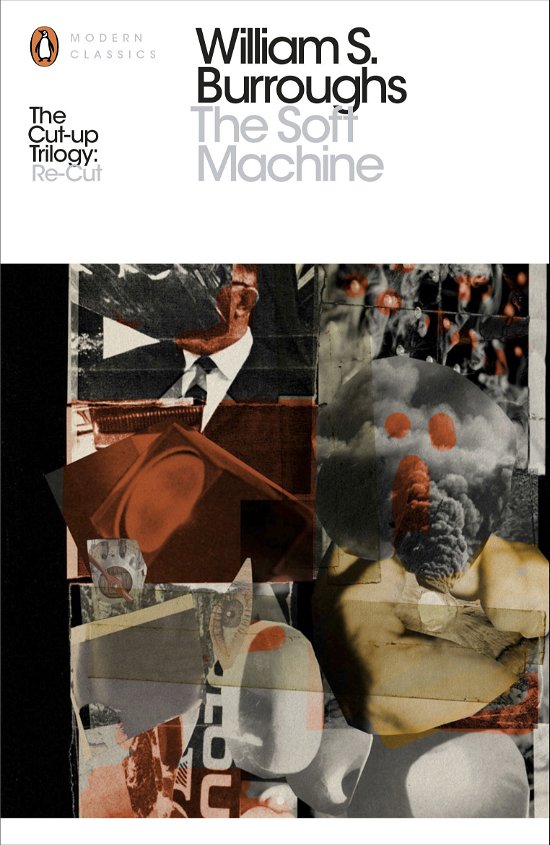 The Soft Machine: The Restored Text - Penguin Modern Classics - William S. Burroughs - Livros - Penguin Books Ltd - 9780141189789 - 22 de abril de 2014