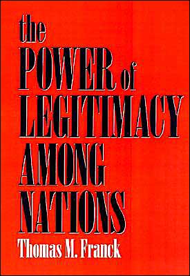 Cover for Franck, Thomas M. (M. &amp; I. Becker Professor, Director of the Center for International Studies, M. &amp; I. Becker Professor, Director of the Center for International Studies, University of New York) · The Power of Legitimacy among Nations (Hardcover Book) (1990)