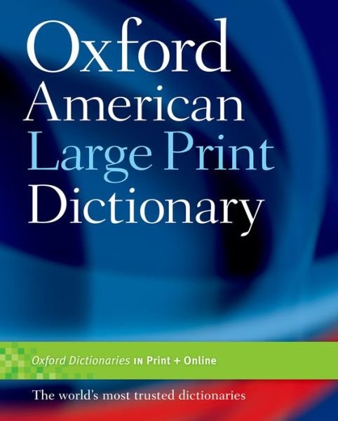 Cover for Oxford Languages · The Oxford American Large Print Dictionary (Inbunden Bok) [Large Print edition] (2010)