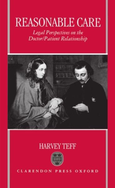 Cover for Teff, Harvey (Professor of Law and former Head of Department, Professor of Law and former Head of Department, University of Durham) · Reasonable Care: Legal Perspectives on the Doctor-Patient Relationship (Innbunden bok) (1994)