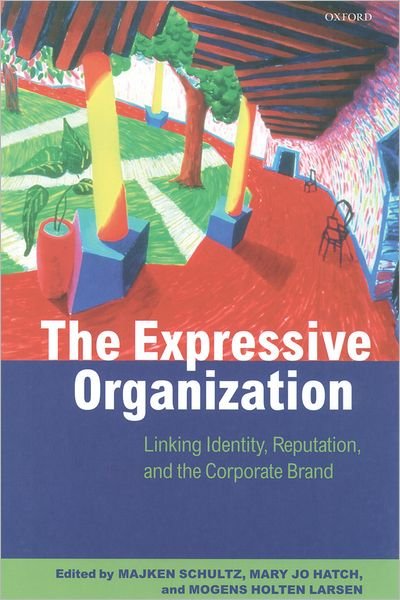 Cover for Majken Schultz · The Expressive Organization: Linking Identity, Reputation, and the Corporate Brand (Hardcover Book) (2000)