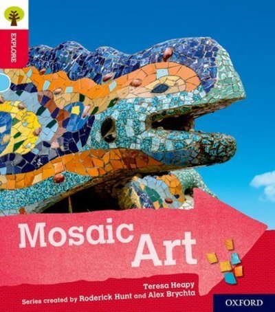 Cover for Teresa Heapy · Oxford Reading Tree Explore with Biff, Chip and Kipper: Oxford Level 4: Mosaic Art - Oxford Reading Tree Explore with Biff, Chip and Kipper (Paperback Bog) (2018)