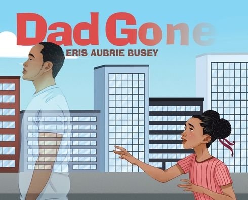 Cover for Eris Aubrie Busey · Dad Gone (Inbunden Bok) (2020)