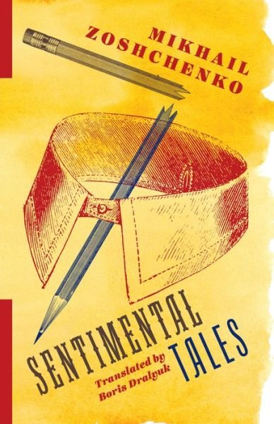 Cover for Mikhail Zoshchenko · Sentimental Tales (Hardcover bog) (2018)
