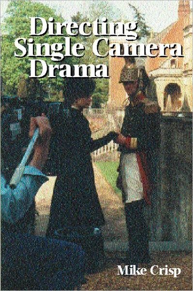 Cover for Mike Crisp · Directing Single Camera Drama (Paperback Book) (1997)
