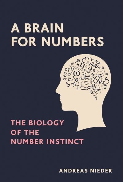 Cover for Nieder, Andreas (Professor of Animal Physiology, University of Tubingen) · A Brain for Numbers: The Biology of the Number Instinct - The MIT Press (Hardcover bog) (2019)