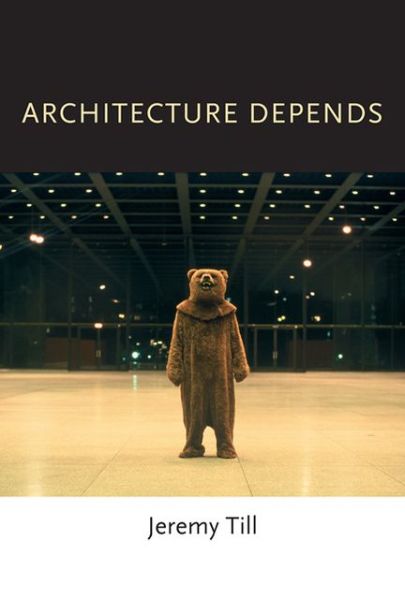 Cover for Till, Jeremy (Head of Central Saint Martins, University of the Arts London) · Architecture Depends - The MIT Press (Paperback Book) (2013)