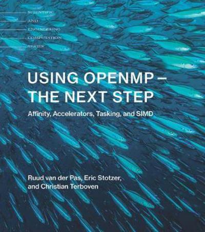 Cover for Van Der Pas, Ruud (Distinguished Engineer in the Sparc Processor Organization, Sparc Microelectronics, Oracle) · Using OpenMP—The Next Step: Affinity, Accelerators, Tasking, and SIMD - Scientific and Engineering Computation (Paperback Book) (2017)