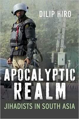 Cover for Dilip Hiro · Apocalyptic Realm: Jihadists in South Asia (Hardcover Book) (2012)