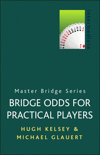 Bridge Odds for Practical Players - Master Bridge - Michael Glauert - Livros - Orion Publishing Co - 9780304357789 - 13 de julho de 2006