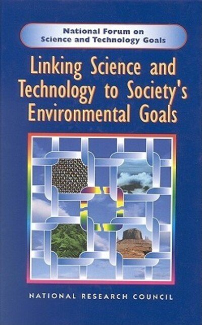 Cover for National Research Council · Linking Science and Technology to Society's Environmental Goals (Gebundenes Buch) (1996)