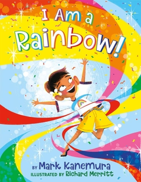 Cover for Mark Kanemura · I Am a Rainbow! (Hardcover Book) (2023)