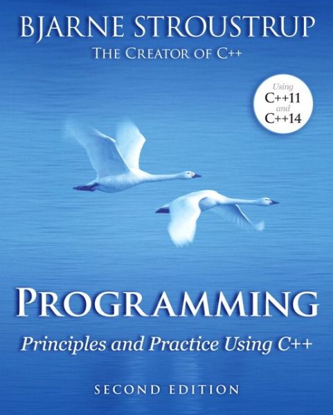 Programming: Principles and Practice Using C++ - Bjarne Stroustrup - Books - Pearson Education (US) - 9780321992789 - June 5, 2014