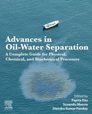 Cover for Papita Das · Advances in Oil-Water Separation: A Complete Guide for Physical, Chemical, and Biochemical Processes (Paperback Book) (2022)