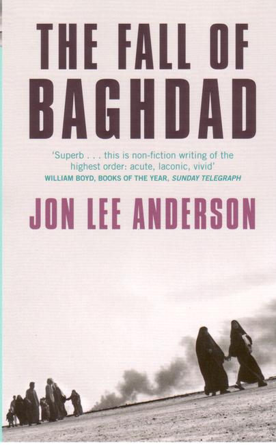 The Fall Of Baghdad - Jon Lee Anderson - Książki - Little, Brown Book Group - 9780349118789 - 2 marca 2006