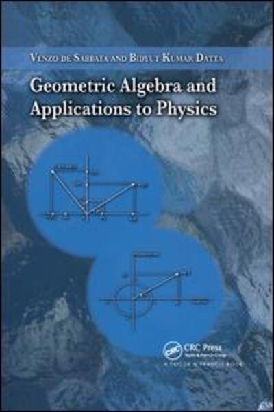 Cover for Venzo De Sabbata · Geometric Algebra and Applications to Physics (Paperback Book) (2019)