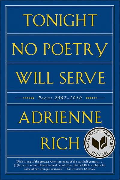 Cover for Adrienne Rich · Tonight No Poetry Will Serve: Poems 2007-2010 (Paperback Book) (2012)