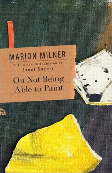 Cover for Marion Milner · On Not Being Able to Paint - The Collected Works of Marion Milner (Taschenbuch) (2010)