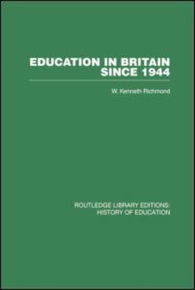 Cover for W Kenneth Richmond · Education in Britain Since 1944 (Paperback Book) (2014)