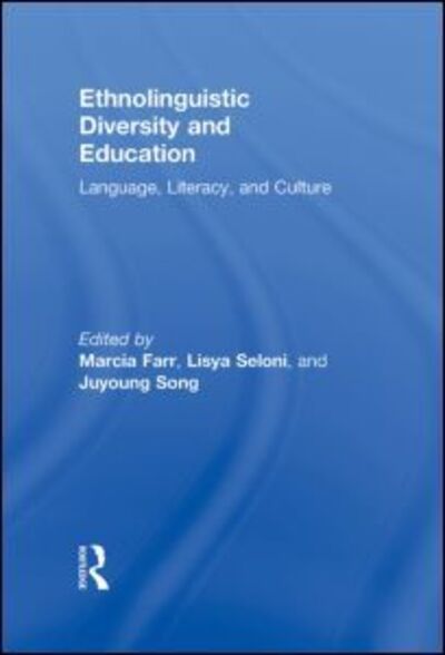 Cover for Marcia Farr · Ethnolinguistic Diversity and Education: Language, Literacy and Culture (Hardcover Book) (2009)