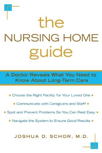 Cover for Joshua D. Schor · The Nursing Home Guide: a Doctor Reveals What You Need to Know About Long-term Care (Paperback Book) (2008)