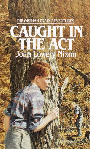 Cover for Joan Lowery Nixon · Caught in the Act (Orphan Train Adventures) (Paperback Book) (1996)