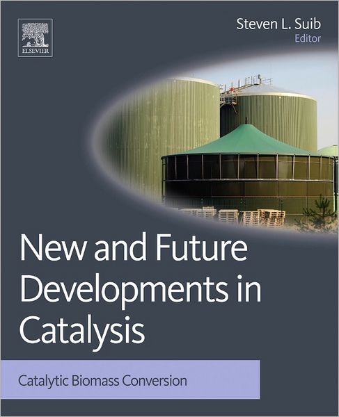 Cover for New and Future Developments in Catalysis: Catalytic Biomass Conversion (Hardcover Book) (2013)