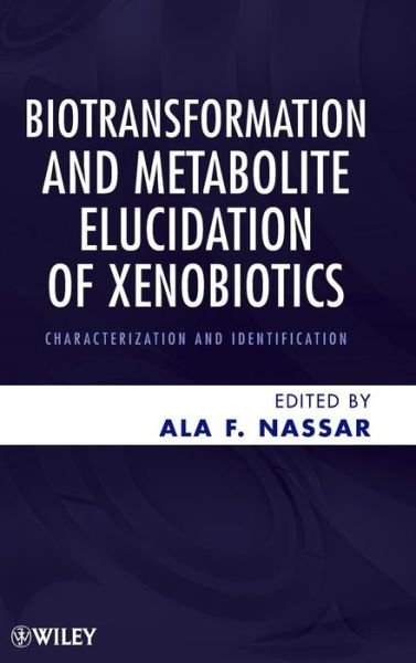 Cover for AF Nassar · Biotransformation and Metabolite Elucidation of Xenobiotics: Characterization and Identification (Hardcover Book) (2010)