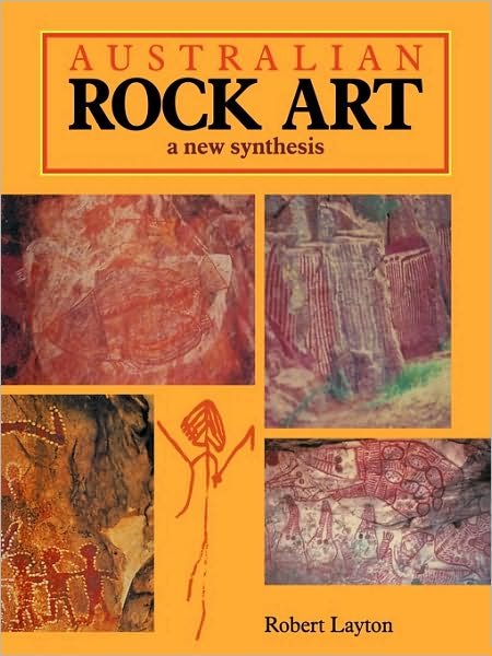 Cover for Layton, Robert (University of Durham) · Australian Rock Art: A New Synthesis (Paperback Bog) (2010)