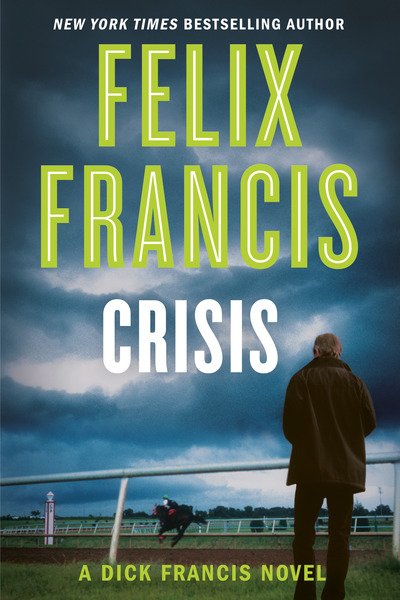 Cover for Felix Francis · Crisis - A Dick Francis Novel (Taschenbuch) (2019)