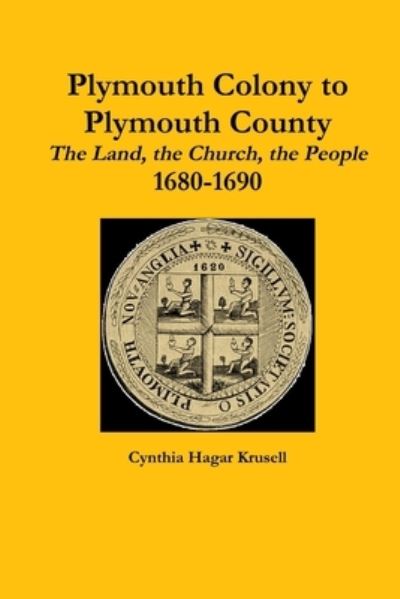 Cover for Cynthia Hagar Krusell · Plymouth Colony to Plymouth County (Book) (2010)