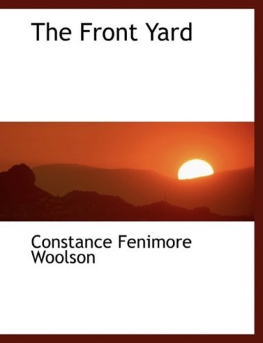 Cover for Constance Fenimore Woolson · The Front Yard (Gebundenes Buch) [Large Print, Lrg edition] (2008)