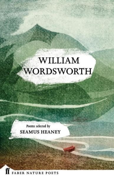 Cover for William Wordsworth · William Wordsworth - Faber Nature Poets (Hardcover Book) [Main edition] (2016)