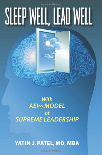 Cover for Yatin J. Patel Md Mba · Sleep Well, Lead Well: with Aei Model of Supreme Leadership (Paperback Bog) (2011)