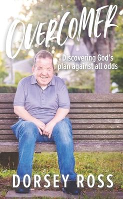 Cover for Dorsey Ross · Overcomer Discovering God's Plan Against All Odds (Paperback Book) (2020)