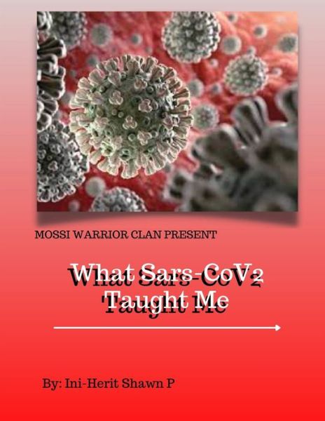 Cover for Ini-Herit Shawn P · What Sars-Cov2 Taught Me (Paperback Book) (2021)