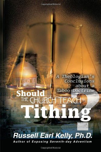 Cover for Russell Earl Kelly · Should the Church Teach Tithing? a Theologian's Conclusions About a Taboo Doctrine (Paperback Book) (2001)