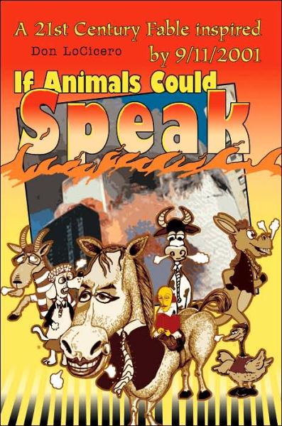 Cover for Don Locicero · If Animals Could Speak: a 21st Century Fable Inspired by 9/11/2001 (Taschenbuch) (2005)