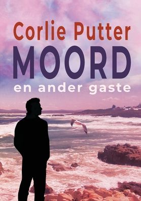 Cover for Corlie Putter · Moord en Ander Gaste (Paperback Book) (2021)