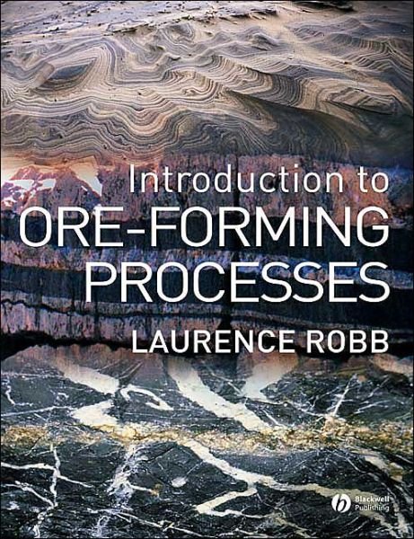 Introduction to Ore-Forming Processes - Laurence Robb - Bücher - John Wiley and Sons Ltd - 9780632063789 - 1. April 2004