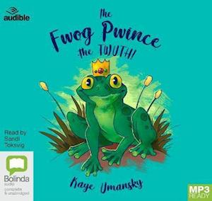 Cover for Kaye Umansky · The Fwog Pwince - The Twuth! (Audiobook (MP3)) [Unabridged edition] (2019)