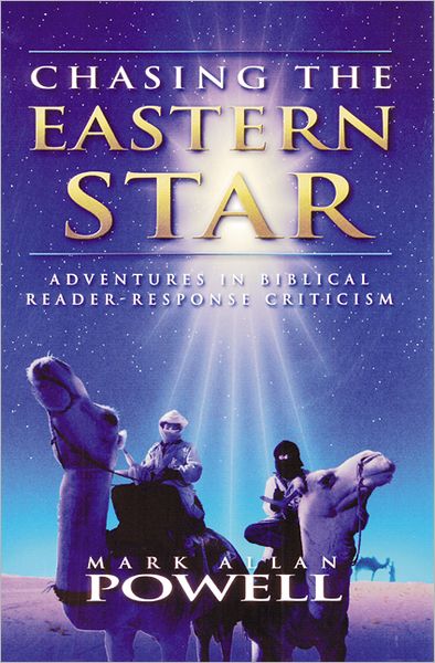 Cover for Mark Allan Powell · Chasing the Eastern Star: Adventures in Biblical Reader-response Criticism (Paperback Book) [1st edition] (2001)