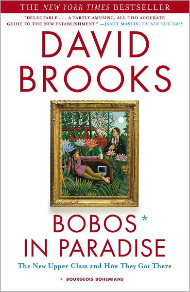 Bobos in Paradise: The New Upper Class and How They Got There - David Brooks - Livros - Simon & Schuster - 9780684853789 - 6 de março de 2001