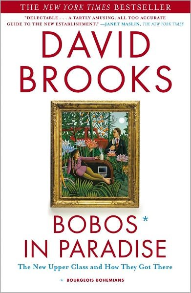 Cover for David Brooks · Bobos in Paradise: The New Upper Class and How They Got There (Paperback Bog) [New edition] (2001)