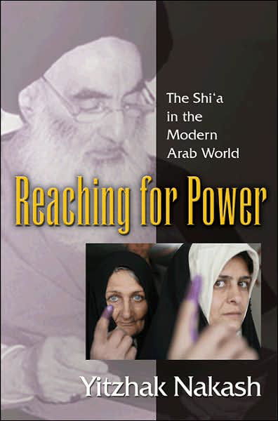 Cover for Yitzhak Nakash · Reaching for Power: The Shi'a in the Modern Arab World (Paperback Bog) (2007)