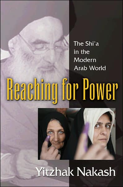 Cover for Yitzhak Nakash · Reaching for Power: The Shi'a in the Modern Arab World (Paperback Book) (2007)